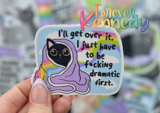 (RTS) Vinyl Sticker: I’ll get over it