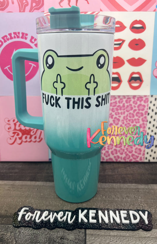 (MTO) 40oz Tumbler with handle: Fuck this shit frog