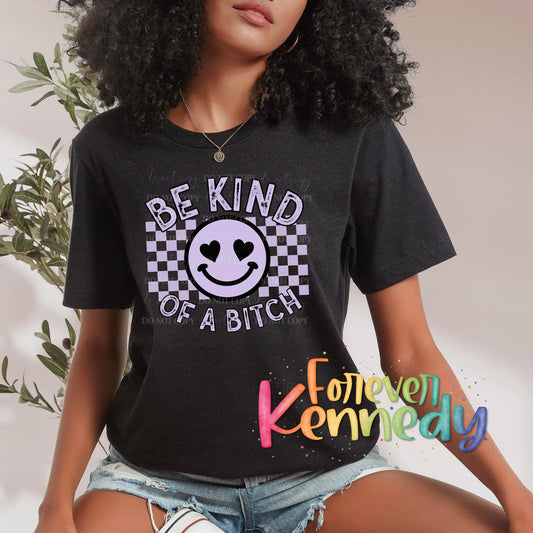 Made to Order (MTO) / Apparel: Be kind of a bitch