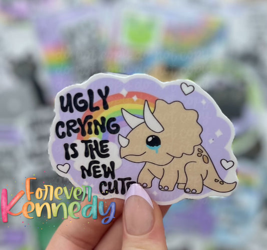 (RTS) Vinyl Sticker: Ugly crying is the new cute