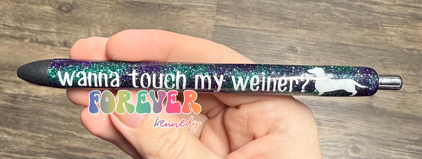 (PO) Epoxy Pen: Wanna touch my weiner?