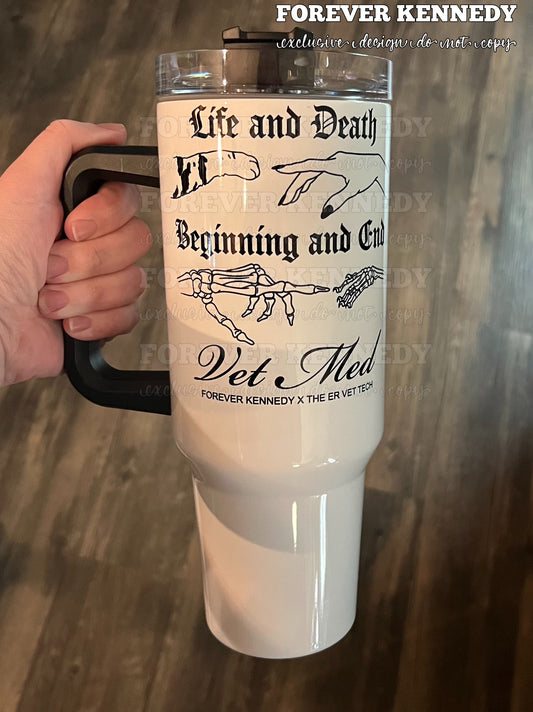 (MTO) 40oz Tumbler with handle: / EXCLUSIVE Life and Death