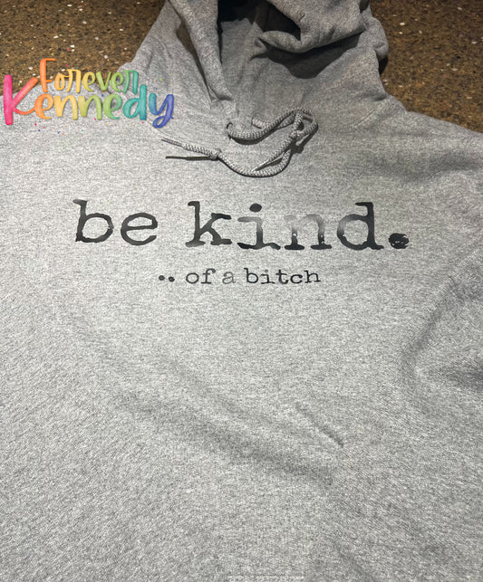 (MTO) Pick your Apparel: Be kind. ..of a bitch