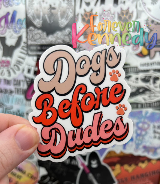 (RTS) Vinyl Sticker: Dogs before Dudes