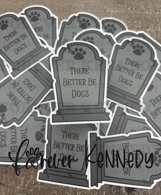 (RTS) Vinyl Sticker: EXCLUSIVE There better be dogs