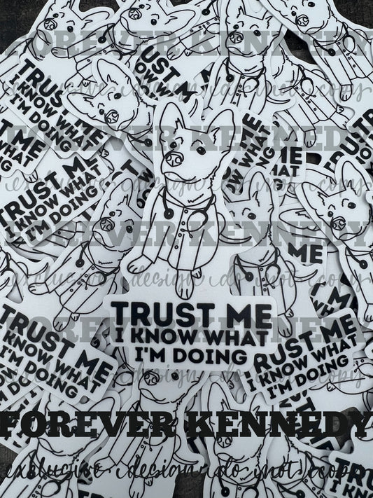 (RTS) Vinyl Sticker: EXCLUSIVE / Trust me, Dogtor